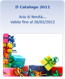Il catalogo 2011. Aria di Novità... Valido fino al 26/02/2012